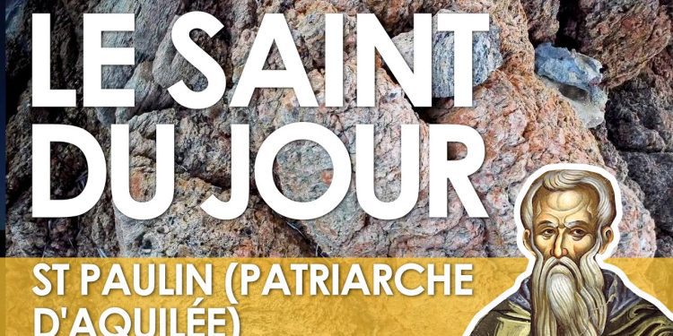 Onze janvier – Saint Paulin (Patriarche d&rsquo;Aquilée)