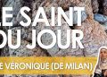 Treize janvier – Sainte Véronique (de Milan)