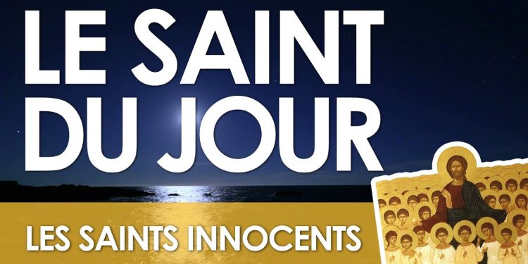 Vingt-huit décembre – Les Saints Innocents