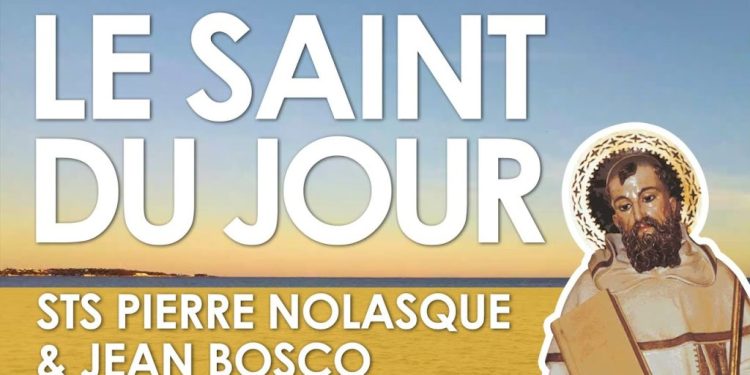Trente-et-un janvier – Saint Pierre Nolasque et Saint Jean Bosco