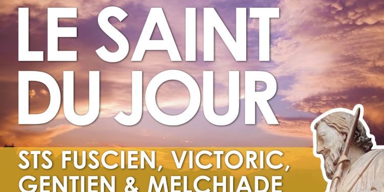 Dix décembre – Saints Fuscien, Victoric, Gentien et Melchiade