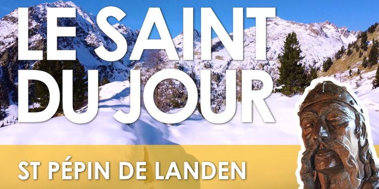 Vingt-et-un février – Saint Pépin de Landen