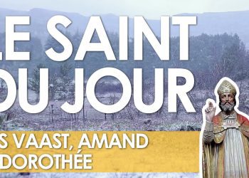 Six février – Saints Vaast, Amand et Dorothée