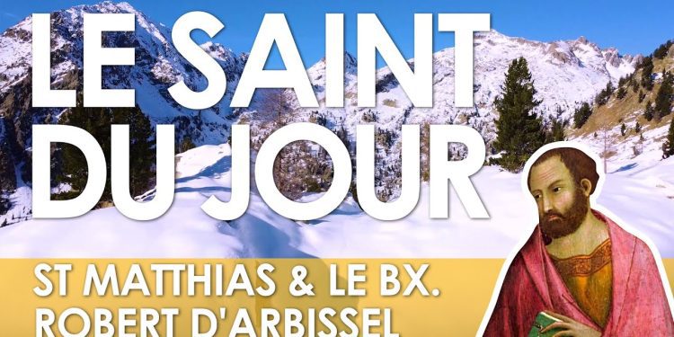 Vingt-quatre février – Saint Matthias et le bienheureux Robert d&rsquo;Arbissel