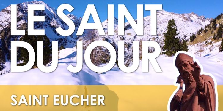 Vingt février – Saint Eucher