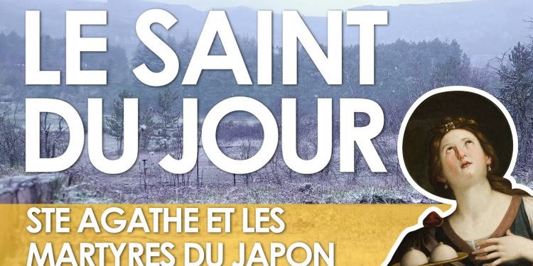 Cinq février – Sainte Agathe et les Martyres du Japon