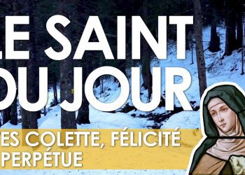 Six mars – Saintes Colette, Félicité et Perpétue