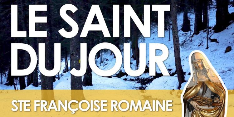 Neuf mars – Sainte Françoise Romaine