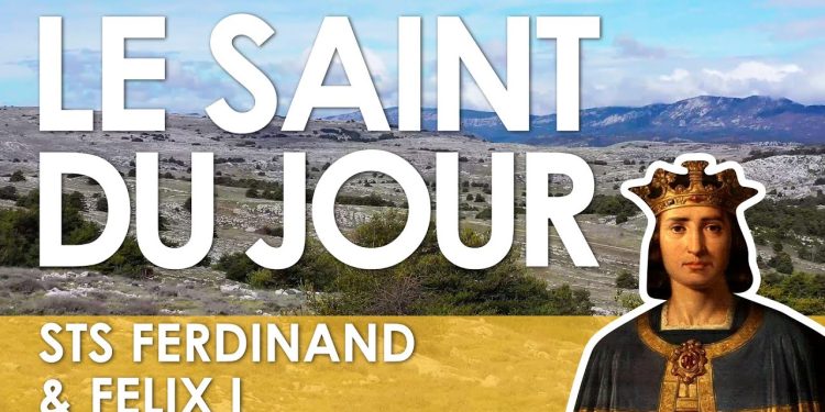 Trente mai – Saints Ferdinand et Felix 1er