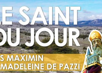 Vingt-neuf mai – Saints Maximin et Madeleine de Pazzi