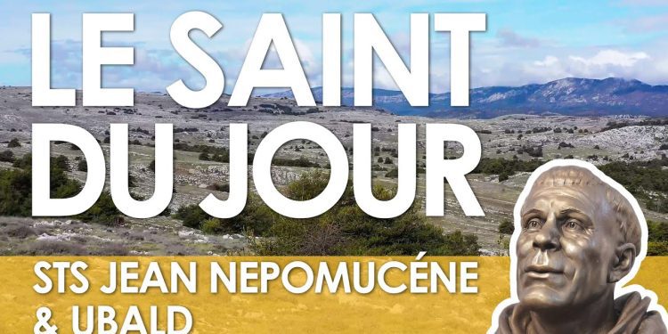 Seize mai – Saints Jean Nepomucéne et Ubald
