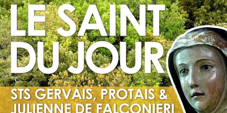 Dix-neuf juin – Saints Julienne de Falconieri, Gervais et Protais