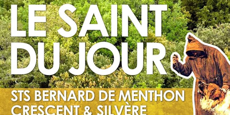 Vingt juin – Saints Bernard de Menthon, Crescent et Silvère
