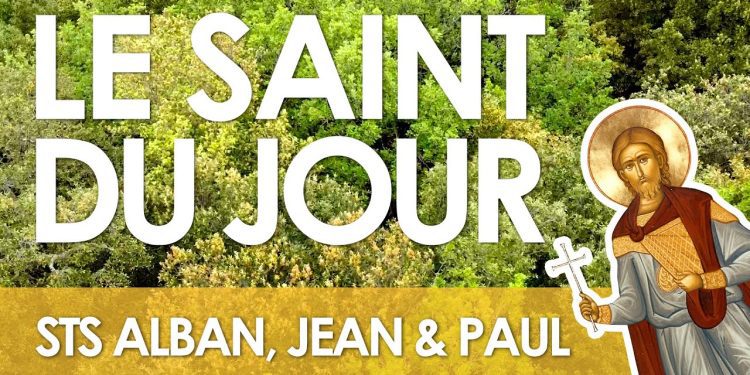 Vingt-six juin – Saints Alban, Jean et Paul