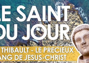 Premier juillet – Saint Thibault – Le précieux sang de Jésus-Christ
