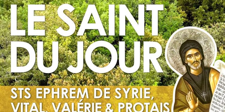 Dix-huit juin – Saints Vital, Valérie, Gervais, Protais, Ephrem de Syrie, Marc et Marcellien