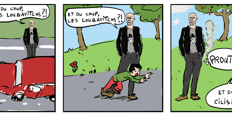 Et du coup, les Loubavitchs ?!