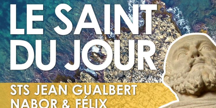 Douze juillet – Saints Jean Gualbert, Nabor et Félix