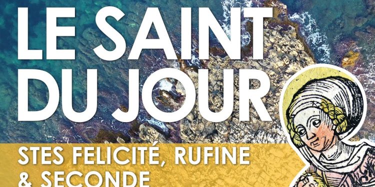 Dix juillet – Sainte Felicité et ses Sept fils, Saintes Rufine et Seconde