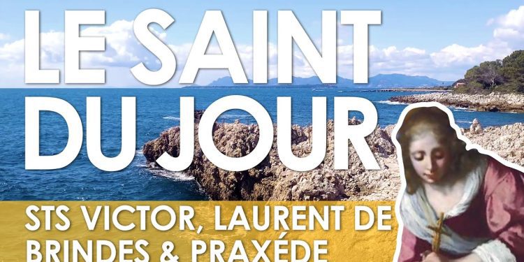 Vingt-et-un juillet – Saints Victor, Laurent de Brindes et Praxéde