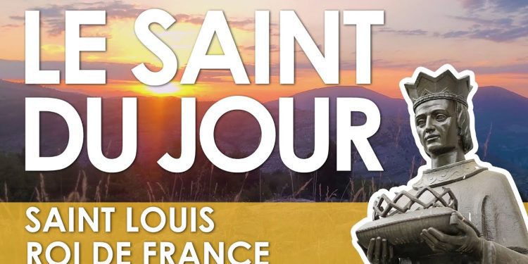 Vingt-cinq août – Saint Louis roi de France