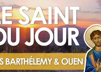 Vingt-quatre août – Saints Barthélemy et Ouen
