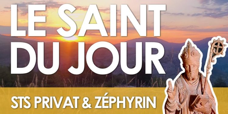 Vingt-six août – Saints Privat et Zéphyrin