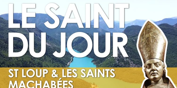 Premier août – Saint Loup et les saints Machabées