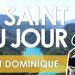 Quatre août – Saint Dominique
