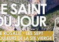 Quinze septembre – Sainte Rosalie – Les 7 douleurs de la Sainte Vierge