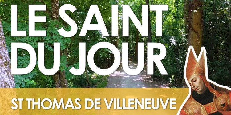 Vingt-quatre septembre – Saint Thomas de Villeneuve – Notre-Dame de la Merci