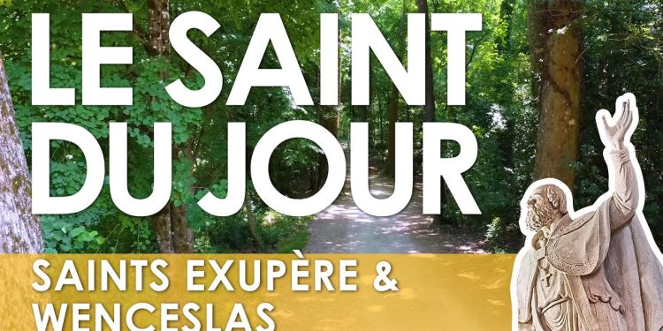 Vingt-huit septembre – Saints Exupère et Wenceslas