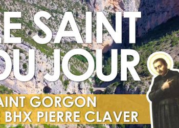 Neuf septembre – Saint Gorgon et Bienheureux Pierre Claver