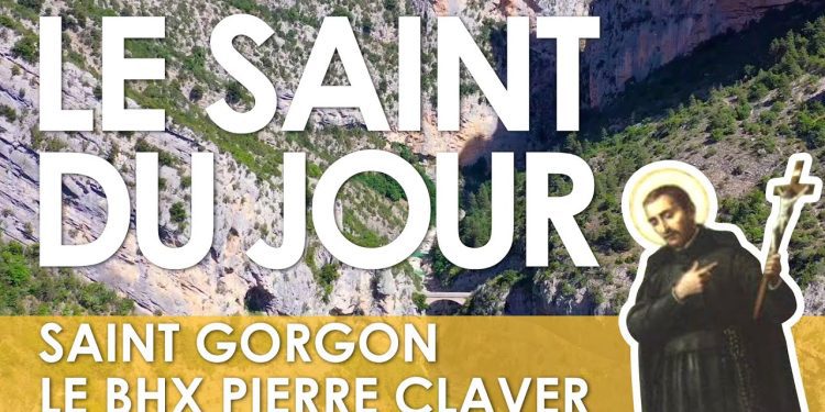 Neuf septembre – Saint Gorgon et Bienheureux Pierre Claver