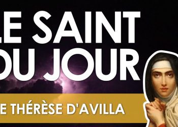 Quinze octobre – Sainte Thérèse d&rsquo;Avilla