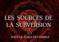 Les sources de la subversion – Sur les pas des Apôtres (3/3)
