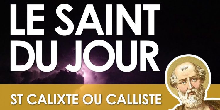 Quatorze octobre – Saint Calixte