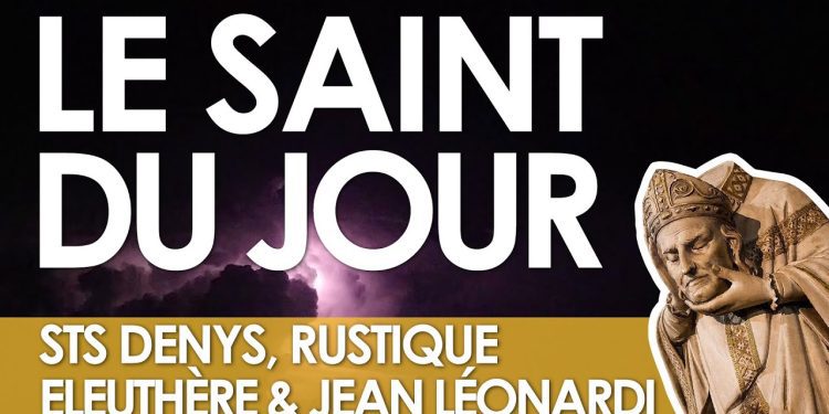 Neuf octobre – Saints Denys, Rustique, Eleuthère et Jean Léonardi