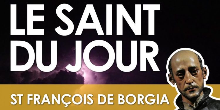 Dix octobre – Saint François de Borgia