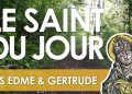 Seize novembre – Saints Edme et Gertrude