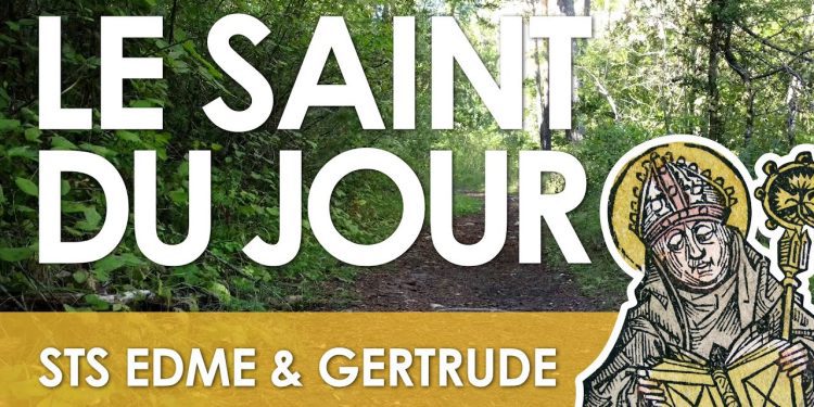 Seize novembre – Saints Edme et Gertrude