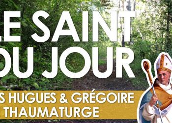 Dix-sept novembre – Saints Hugues et Grégoire le Thaumaturge
