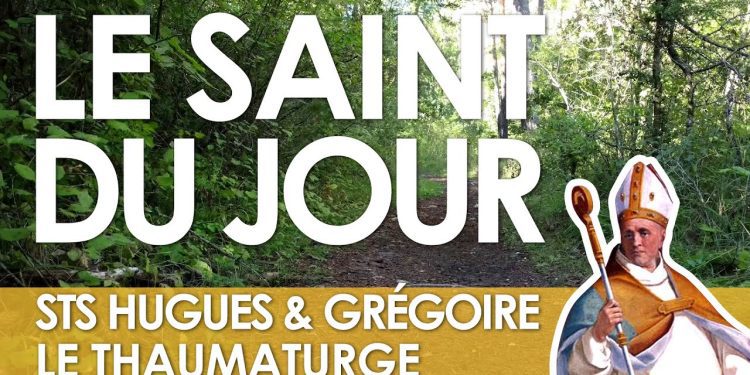 Dix-sept novembre – Saints Hugues et Grégoire le Thaumaturge