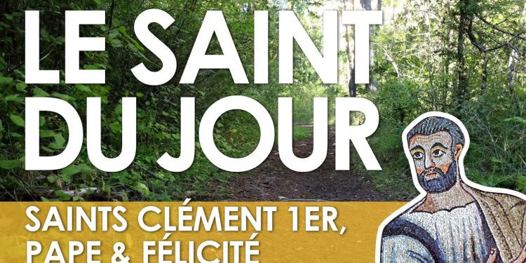 Vingt-trois novembre – Saint Clément 1er, Pape et sainte Félicité