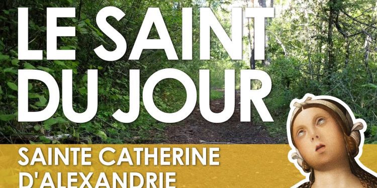 Vingt-cinq novembre – Sainte Catherine d&rsquo;Alexandrie