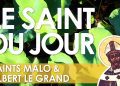Quinze novembre – Saints Malo et Albert le Grand