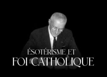 Ésotérisme et foi catholique – Jean Vaquié