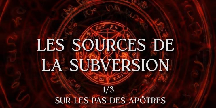Les sources de la subversion – Sur les pas des Apôtres (1/3)