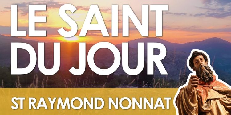 Trente-et-un août – Saint Raymond Nonnat